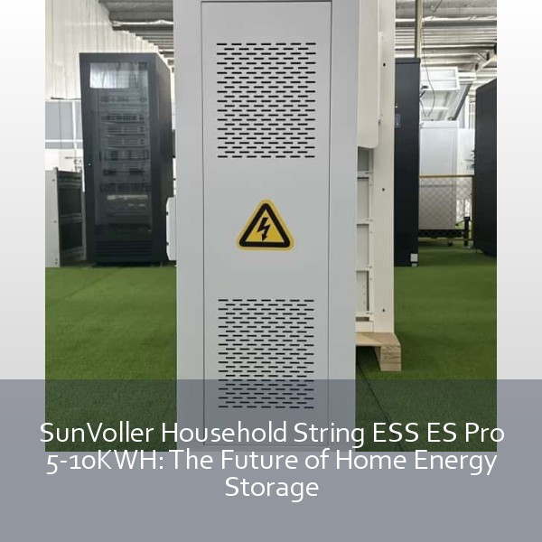 SunVoller Household String ESS ES Pro 5-10KWH: The Future of Home Energy Storage